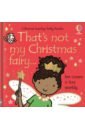 Watt Fiona That's not my Christmas Fairy... baby s very first touchy feely christmas book