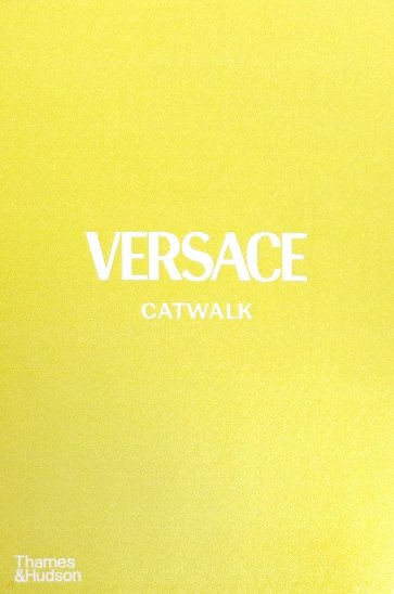 Versace Catwalk. The Complete Collections