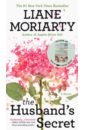Moriarty Liane The Husband's Secret morgan nicholas everything you need to know about whisky but are too afraid to ask