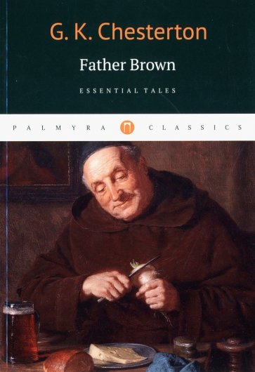 Father Brown. Essential Tales