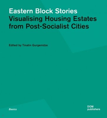 Eastern Block Stories. Visualising Housing Estates from