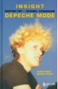 Боссе Андре, Плаук Дэннис Insight. Мартин Гор - человек, создавший Depeche Mode depeche mode depeche mode the best of depeche mode volume 1 3 lp