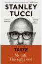 Tucci Stanley Taste. My Life Throught Food