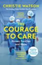 Обложка The Courage to Care. Nurses, Families and Hope