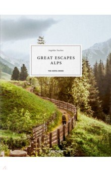 Taschen Angelika - Great Escapes Alps. The Hotel Book