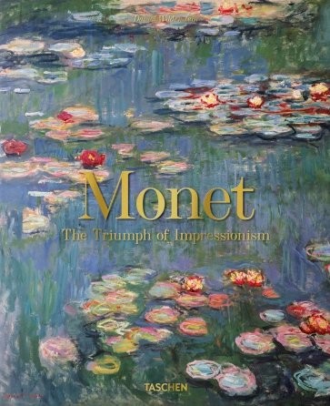 Monet. The Triumph of Impressionism