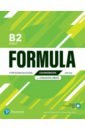 Formula. B2. First. Coursebook with Interactive eBook without Key with Digital Resources & App formula c1 advanced coursebook interactive ebook without key with digital resources