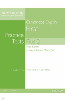 Обложка книги FCE Practice Tests Plus 2. Students' Book without Key. B2, Kenny Nick, Luque-Mortimer Lucrecia