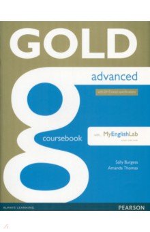 Burgess Sally, Thomas Amanda - Gold. Advanced. Coursebook with Online Audio with MyEnglishLab. With 2015 Exam Specifications