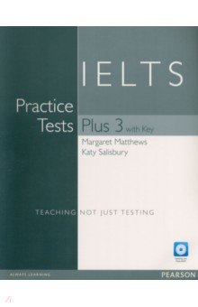 Matthews Margaret, Salisbury Katy - IELTS Practice Tests Plus 3. Student's Book with Key. B1-C2 (+CD, +Multi-Rom)