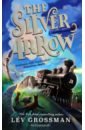 Grossman Lev The Silver Arrow moore kate full steam ahead felix adventures of a famous station cat and her kitten apprentice