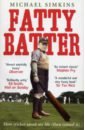 Simkins Michael Fatty Batter. How cricket saved my life. Then ruined it