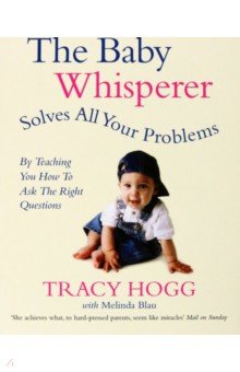 The Baby Whisperer Solves All Your Problems. By teaching you have to ask the right questions