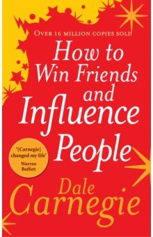 Carnegie Dale - How to Win Friends and Influence People