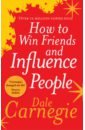 Carnegie Dale How to Win Friends and Influence People carnegie dale how to win friends and influence people