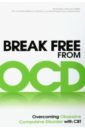 Challacombe Fiona, Oldfield Victoria Bream, Salkovskis Paul M. Break Free from OCD. Overcoming Obsessive Compulsive Disorder with CBT в точку plan your life