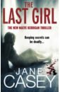 Casey Jane The Last Girl jane casey the cutting place maeve kerrigan book 9