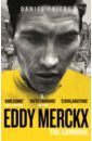 Friebe Daniel Eddy Merckx. The Cannibal boulting ned how i won the yellow jumper dispatches from the tour de france