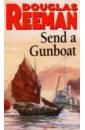 Reeman Douglas Send a Gunboat reeman douglas h m s saracen