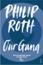 Roth Philip Our Gang roth philip portnoy s complaint