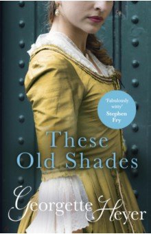 Heyer Georgette - These Old Shades