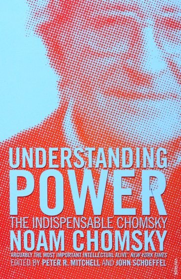 Understanding Power. The Indispensable Chomsky