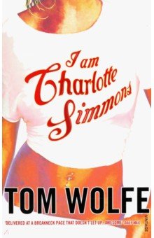 Wolfe Tom - I Am Charlotte Simmons