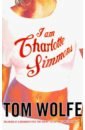 Wolfe Tom I Am Charlotte Simmons wolfe tom i am charlotte simmons