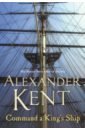 Kent Alexander Command a King's Ship kent alexander stand into danger