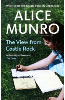 Munro Alice - The View from Castle Rock