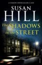 Hill Susan The Shadows in the Street hill susan the beacon