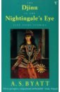 Byatt A. S. The Djinn In The Nightingale's Eye стивенсон роберт льюис the treasure of franchard and other tales and fables