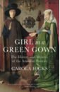 Hicks Carola Girl in a Green Gown. The History and Mystery of the Arnolfini Portrait георгина mystery day 1 клубень