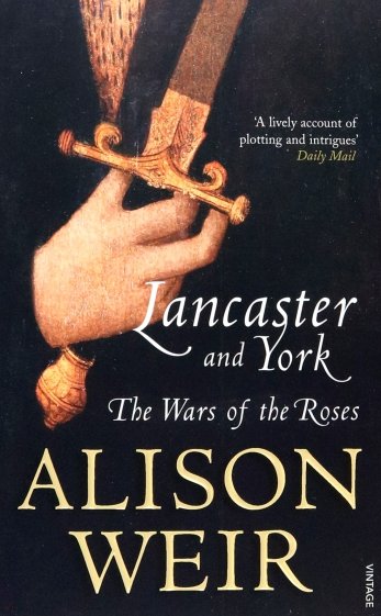 Lancaster and York. The Wars of the Roses