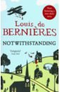 Bernieres Louis de Notwithstanding. Stories from an English Village bernieres louis de labels and other stories