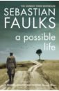Faulks Sebastian A Possible Life