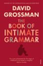 Grossman David The Book of Intimate Grammarvin arrested development виниловая пластинка arrested development 3 years 5 months and 2 days in the life of