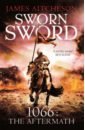 Aitcheson James Sworn Sword mallinson allan the shape of battle six campaigns from hastings to helmand