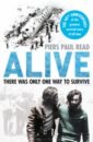 Read Piers Paul Alive. The True Story of the Andes Survivors reilly matthew the two lost mountains