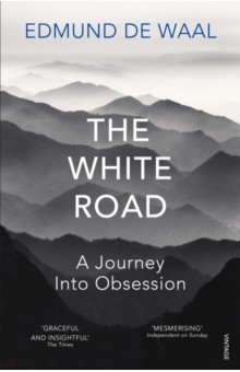 de Waal Edmund - The White Road. A Journey Into Obsession