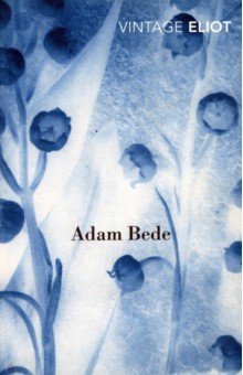 Eliot George - Adam Bede