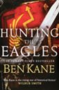 Kane Ben Hunting the Eagles kane ben the forgotten legion