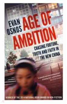 Age of Ambition. Chasing Fortune, Truth and Faith in the New China