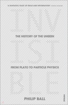 

Invisible. The History of the Unseen from Plato to Particle Physics