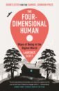 Scott Laurence The Four-Dimensional Human. Ways of Being in the Digital World taleb nassim nicholas antifragile how to live in world we don t understand