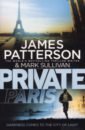 Patterson James, Sullivan Mark Private Paris morgan sarah one summer in paris