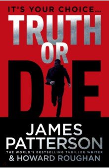 Patterson James, Roughan Howard - Truth or Die