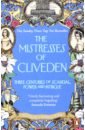 Livingstone Natalie The Mistresses of Cliveden.Three Centuries of Scandal, Power and Intrigue in an English Stately Home girls can smash stereotypes defy expectations and make history