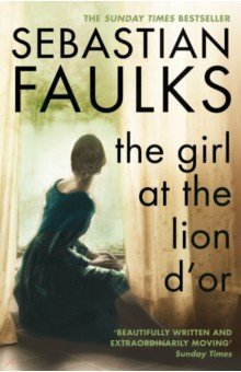 Faulks Sebastian - Girl At The Lion d'Or