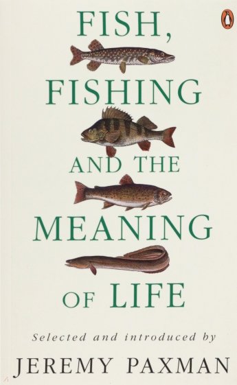 Fish, Fishing and the Meaning of Life